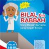 Bilal Bin Rabbah Sang Muazin Pertama yang Gagah Berani - Kelas 1, 2, 3